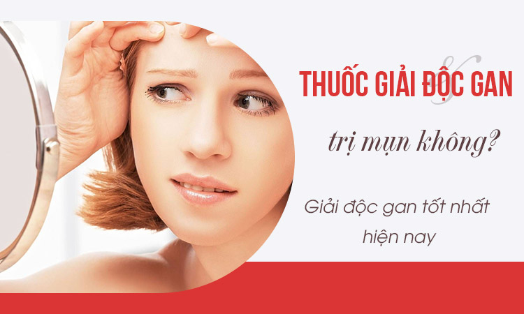 Trị mụn thông qua thải độc gan bằng bột trà thảo mộc như thế nào?